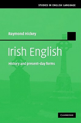 Irish English by Raymond Hickey