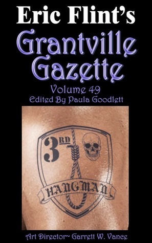 Grantville Gazette, Volume 49 by Paula Goodlett, Eric Flint