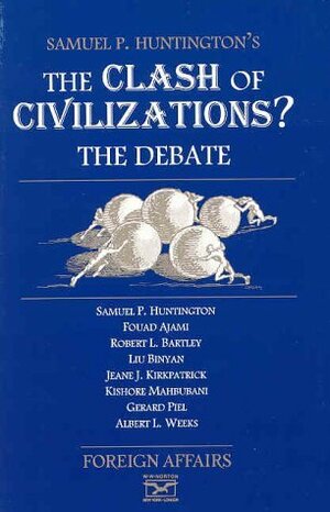 The Clash of Civilization and the Remaking of World Order by Samuel P. Huntington, Foreign Affairs