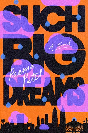 Such Big Dreams by Reema Patel