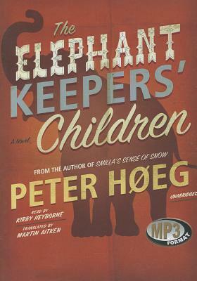 The Elephant Keepers' Children by Peter Høeg