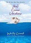 She's Come Undone by Wally Lamb