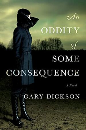 An Oddity of Some Consequence by Gary Dickson