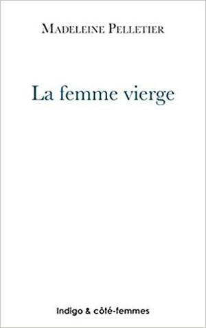La Femme Vierge by Madeleine Pelletier