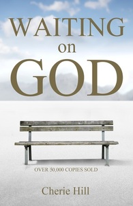 Waiting on God by Cherie Hill