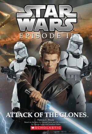 Star Wars Episode II: Attack of the Clones by Jonathan Hales, George Lucas, Patricia C. Wrede, Marcia Thornton Jones