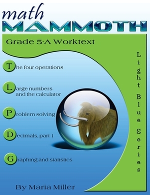 Math Mammoth Grade 5-A Worktext by Maria Miller