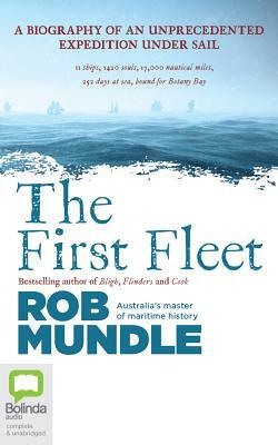 The First Fleet by Rob Mundle