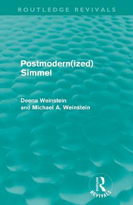 Postmodernized Simmel by Deena Weinstein, Michael Weinstein
