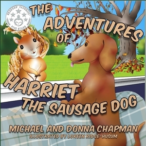 The Adventures of Harriet the Sausage Dog by Donna Chapman, Michael Chapman