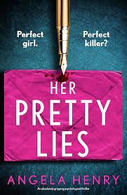 Her Pretty Lies  by Angela Henry