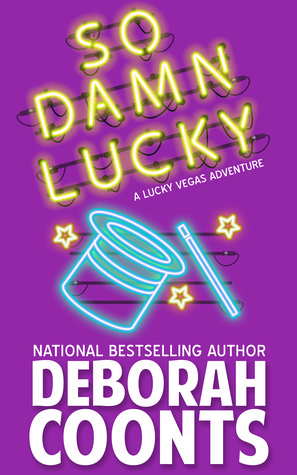 So Damn Lucky by Deborah Coonts