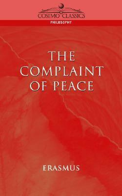 The Complaint of Peace by Desiderius Erasmus