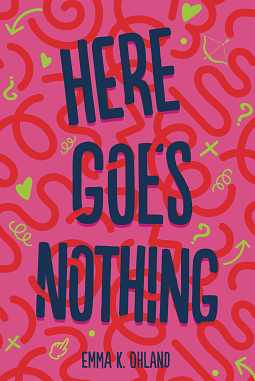 Here Goes Nothing by Emma K. Ohland