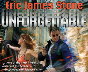 Unforgettable by Eric James Stone