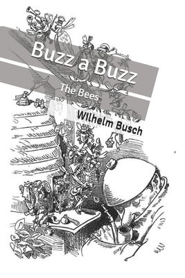 Buzz a Buzz: The Bees by Wilhelm Busch
