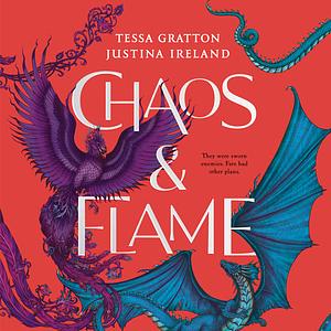 Chaos & Flame by Tessa Gratton, Justina Ireland