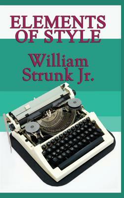 Elements of Style by William Jr. Strunk