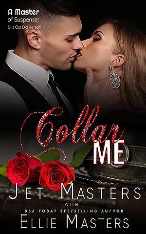 Collar Me by Ellie Masters, Jet Masters