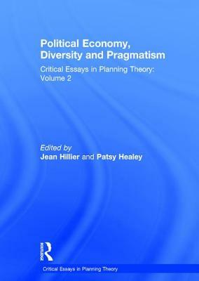 Political Economy, Diversity and Pragmatism: Critical Essays in Planning Theory: Volume 2 by Patsy Healey
