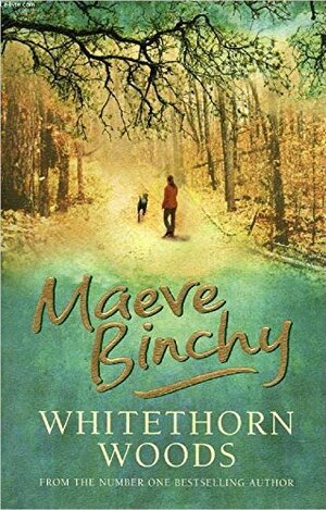 Whitehorn Woods by Maeve Binchy