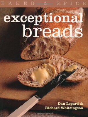 Exceptional Breads: Baker & Spice by Richard Whittington, Dan Lepard