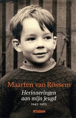 Herinneringen aan mijn jeugd: 1943-1963 by Maarten van Rossem