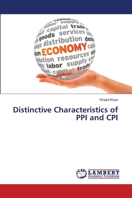 Distinctive Characteristics of PPI and CPI by Khalid Khan