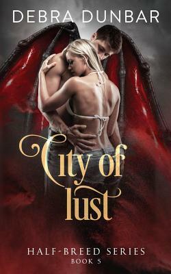 City of Lust by Debra Dunbar