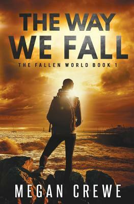 The Way We Fall by Megan Crewe