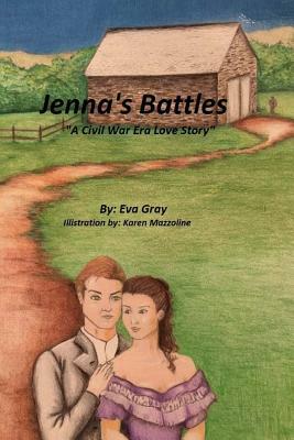 Jenna's Battles: "A Civil War Era Love Story" by Eva Gray