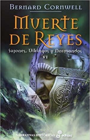 Muerte de Reyes by Bernard Cornwell