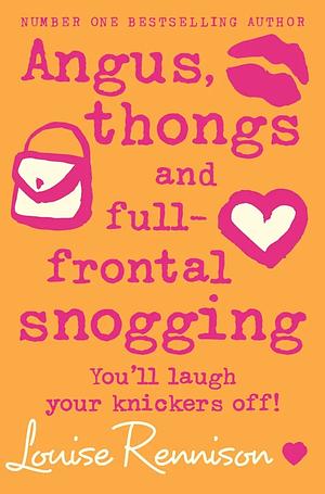 Angus, thongs and full-frontal snogging (Confessions of Georgia Nicolson, Book 1) by Louise Rennison