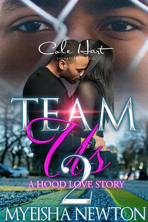 Team Us 2: A Hood Love Story by Myeisha Newton, Myeisha Newton