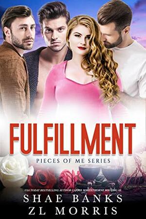 Fulfillment by Carrie Whitethorne, Z.L. Morris, Shae Banks