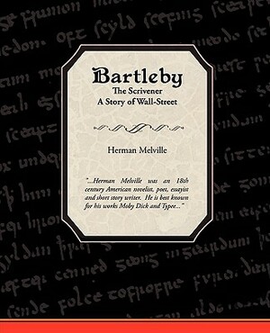 Bartleby the Scrivener a Story of Wall-Street by Herman Melville