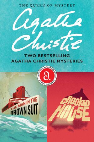 The Man in the Brown Suit & Crooked House by Agatha Christie