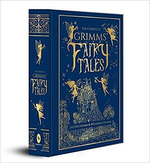 The Complete Grimms' Fairy Tales by Joseph Campbell, Jacob Grimm, Margaret Raine Hunt, Josef Scharl, Padraic Colum, Wilhelm Grimm, James Stern