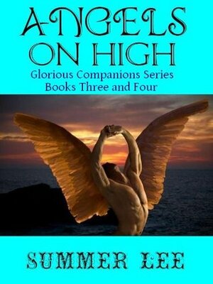 Angels on High: Royal Family / Awaken the Passion (Glorious Companions #3-4) by Summer Lee