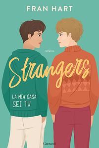 Strangers. La mia casa sei tu by Fran Hart