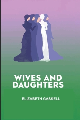 Wives and Daughters by Elizabeth Gaskell