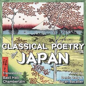 The Classical Poetry of the Japanese by Basil Hall Chamberlain