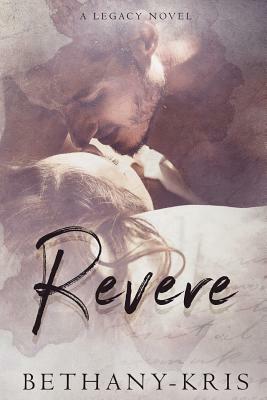 Revere: A Legacy Novel by Bethany-Kris