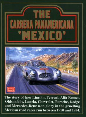 The Carrera Panamericana 'mexico' by R. M. Clarke