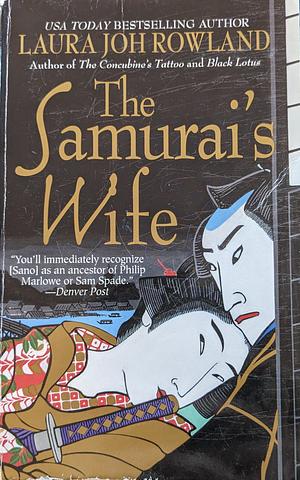 The Samurai's Wife: A Novel by Laura Joh Rowland