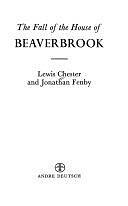 The Fall of the House of Beaverbrook by Lewis Chester, Jonathan Fenby