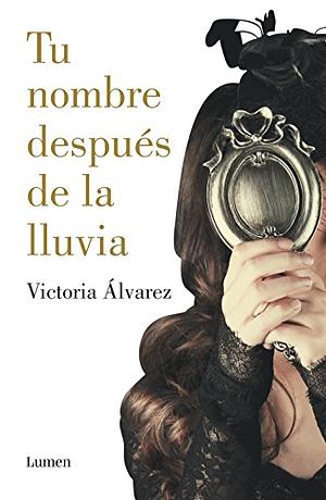 Tu nombre después de la lluvia (Ciclo de Dreaming Spires #1) by Victoria Álvarez