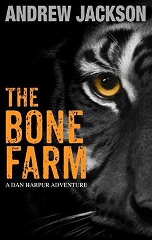 The Bone Farm: A Dan Harpur Adventure by Andrew Jackson