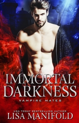 Immortal Darkness: A STANDALONE Vampire Romance by Lisa Manifold, Midnight Coven