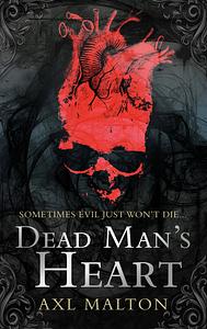 Dead Man's Heart by Axl Malton